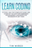 Learn Coding: Python, Java, PHP Complete Guide, and Other of the Most Recommended Programming Languages for Beginners in use Today