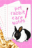 Pet Rabbit Care Notes: Specially Designed Fun Kid-Friendly Daily Rabbit Log Book to Look After All Your Small Pet's Needs. Great for Recording...& Rabbit Activities With Personal Name Page