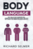 Body Language: How to Analyze People Reading Non-Verbal Communication, Understanding Hidden Thoughts and Exploit Them to Improve Your