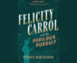 Felicity Carrol and the Perilous Pursuit