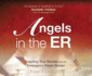 Angels in the Er: Inspiring True Stories From an Emergency Room Doctor (Volume 1)