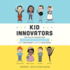 Kid Innovators: True Tales of Childhood From Inventors and Trailblazers (the Kid Legends Series)