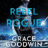 The Rebel and the Rogue (Interstellar Brides Program, 19)