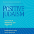 Positive Judaism: for a Life of Well-Being and Happiness