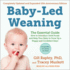 Baby-Led Weaning, Completely Updated and Expanded Tenth Anniversary Edition: the Essential Guide-How to Introduce Solid Foods and Help Your Baby to Grow Up a Happy and Confident Eater