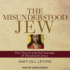 The Misunderstood Jew: the Church and the Scandal of the Jewish Jesus