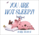 You Are Not Sleepy!