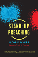 stand up preaching homiletical insights from contemporary comedians