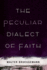 The Peculiar Dialect of Faith