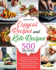 Copycat Recipes and Keto Recipes: Collection of 500 Most Famous Restaurant Recipes With Step-By-Step Instructions to Make Them With Ease From the Comf