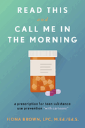 read this and call me in the morning a prescription for teen substance use