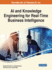 Handbook of Research on Ai and Knowledge Engineering for Real-Time Business Intelligence