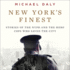 New York's Finest: Stories of the Nypd and the Hero Cops Who Saved the City