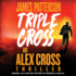 Triple Cross: the Greatest Alex Cross Thriller Since Kiss the Girls (the Alex Cross Thrillers)