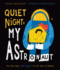 Quiet Night, My Astronaut