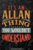 Allan: It's an Allan Thing You Wouldn't Understand-Allan Name Planner With Notebook Journal Calendar Personel Goals Password Manager & Much More, Perfect Gift for a Male Called Allan