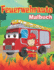 Feuerwehrauto Malbuch: Malbuch Fahrzeuge: Lkw-Malbuch Fr Jungen Und Kinder (German Edition)