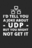 I'D Tell You a Joke About Udp But You Might Not Get It: Administrator Notebook for Sysadmin / Network Or Security Engineer / Dba in It Infrastructure / Information Systems