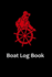 Boat Log Book: Boat Captain Log Notebook Boating, Boat Diary, Boat Log Diary, Boat Log Journal, Trip Travel Diary Journal (120 Pages, 6 X 9 Inches)