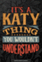 Its a Katy Thing You Wouldnt Understand: Katy Name Planner With Notebook Journal Calendar Personal Goals Password Manager & Much More, Perfect Gift for Katy