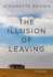 The Illusion of Leaving