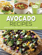 avocado recipes appetizers meals snacks and more