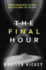 The Final Hour: Understanding What the Bible Has to Say About the End Times
