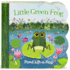 Little Green Frog: Lift-a-Flap Board Book (Babies Love)
