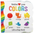 Babies Love Colors Chunky Lift-a-Flap Board Book (Babies Love)