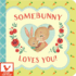 Some Bunny Loves You!