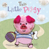 This Little Piggy (Finger Puppet Nursery Rhyme Board Book With Pig Puppet for Ages 0 and Up)
