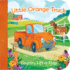 Little Orange Truck (Chunky Lift-a-Flap Board Book)