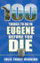 100 Things to Do in Eugene Before You Die (100 Things to Do Before You Die)