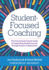 Student-Focused Coaching: the Instructional Coach? S Guide to Supporting Student Success Through Teacher Collaboration