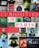 Curiosities of Paris: an Idiosyncratic Guide to Overlooked Delights...Hidden in Plain Sight
