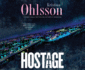 Hostage: a Novel (Fredrika Bergman Series, the)