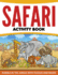 Safari Activity Book: Rumble in the Jungle With Puzzles and Mazes