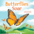 Butterflies Soar (Little Nature Explorers)