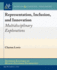 Representation, Inclusion, and Innovation: Multidisciplinary Explorations (Synthesis Lectures on Human-Centered Informatics)