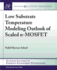 Low Substrate Temperature Modeling Outlook of Scaled N-Mosfet (Synthesis Lectures on Emerging Engineering Technologies)
