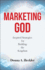 Marketing God: Inspired Strategies for Building the Kingdom