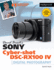 David Busch's Sony Cyber-Shot Dsc-Rx100 IV: Guide to Digital Photography (the David Busch Camera Guide Series)