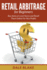 Retail Arbitrage For Beginners: Buy Items at Local Stores and Resell Them Online For Nice Profits