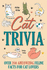 Crazy Cat Trivia: Totally Ameowzing & Pawsome Cat Quotes, Cat Jokes, True Or False, Famous Cats, Know Your Breeds, and More