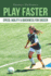 Play Faster: Speed, Agility & Quickness for Soccer