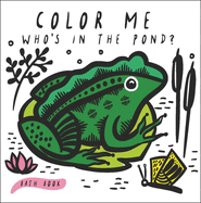 color me whos in the pond babys first bath book