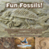Fun Fossils! - Everything You Could Want to Know about the History Laying Beneath Our Feet. Earth Science for Kids. - Children's Earth Sciences Books