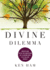 Divine Dilemma: Wrestling With the Question of a Loving God in a Fallen World