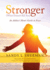 Stronger: (What Doesnt Kill You) an Addicts Moms Guide to Peace