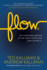 Flow: Get Everyone Moving in the Right Direction...and Loving It